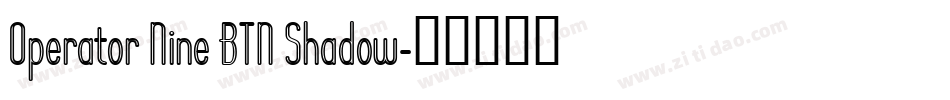 Operator Nine BTN Shadow字体转换